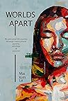Worlds Apart: My ...