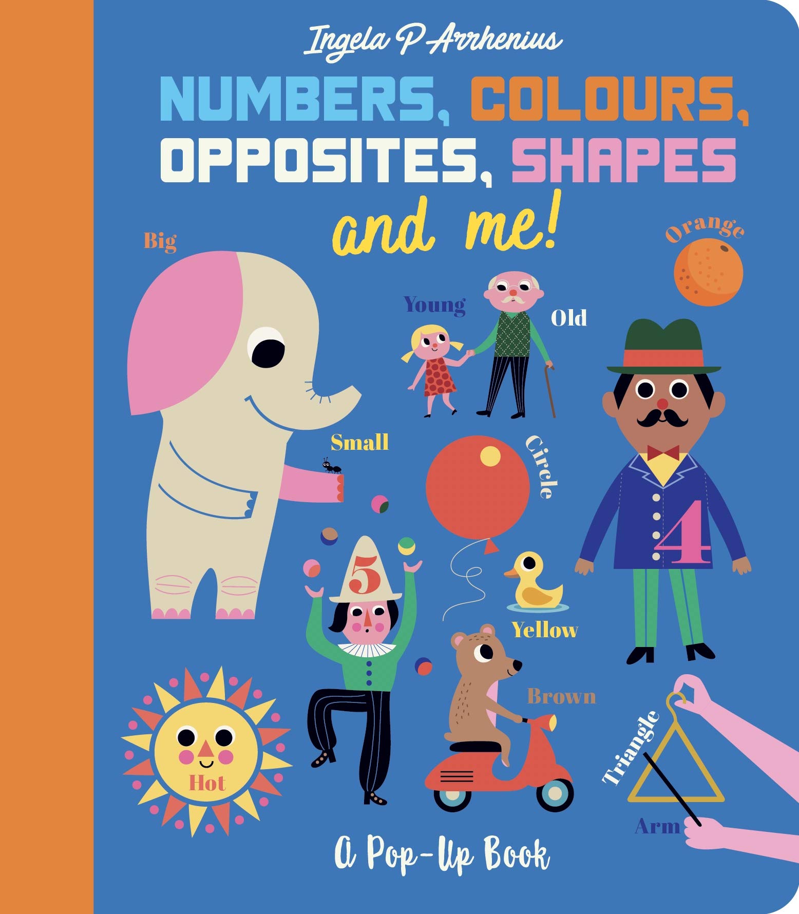Numbers, Colours, Opposites, Shapes and Me!: A Pop-Up Book (Hardcover)