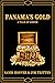 Panama's Gold: A Tale of Greed