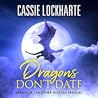 Dragons Don't Date by Kara Lockharte