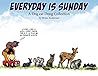 Everyday Is Sunday by Brian Anderson Everyday Is Sunday by Brian Anderson