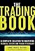 The Trading Book: A Complete Solution to Mastering Technical Systems and Trading Psychology