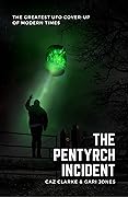 The Pentyrch Incident: The Greatest UFO Cover-up of Modern Times