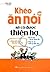 Khéo Ăn Nói Sẽ Có Được Thiê...