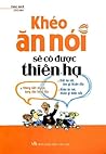 Khéo Ăn Nói Sẽ Có...