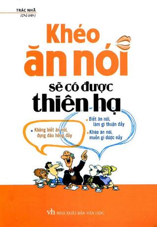Khéo Ăn Nói Sẽ Có Được Thiên Hạ (Paperback)