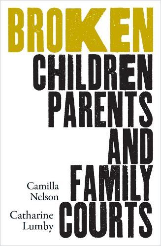Broken: Children, Parents and Family Courts