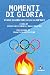 Momenti di gloria. Storie e...