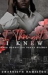 I Thought I Knew (Better Man Series Book 1) I Thought I Knew (Better Man Series Book 1)