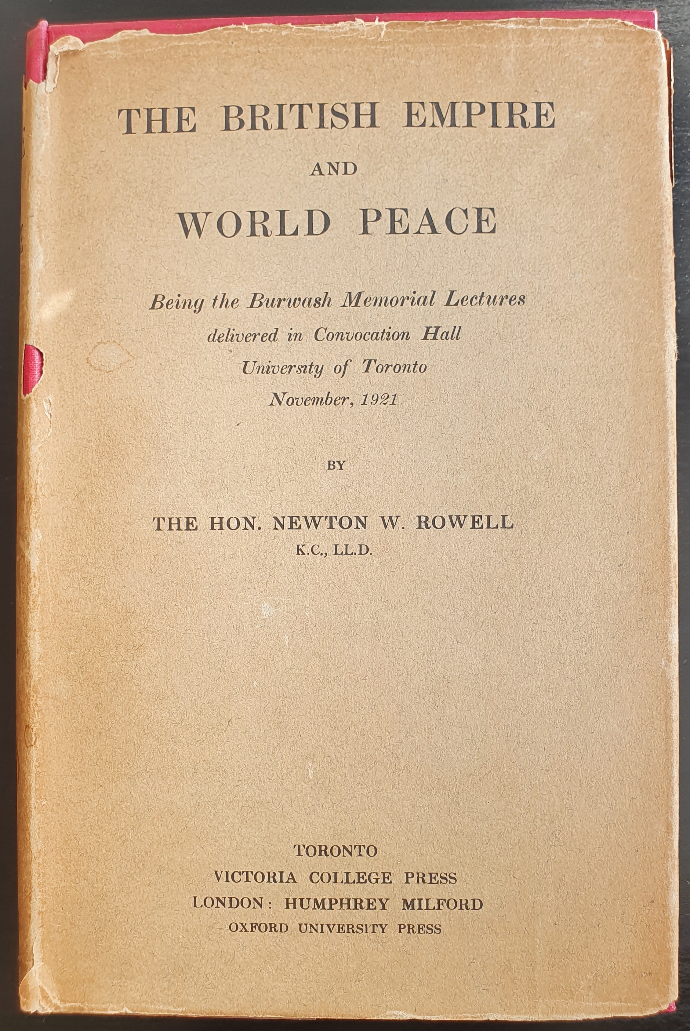 The British Empire and World Peace; Being the Burwash Memorial Lectures, Delivered in Convocation Hall, University of Toronto, November, 1921