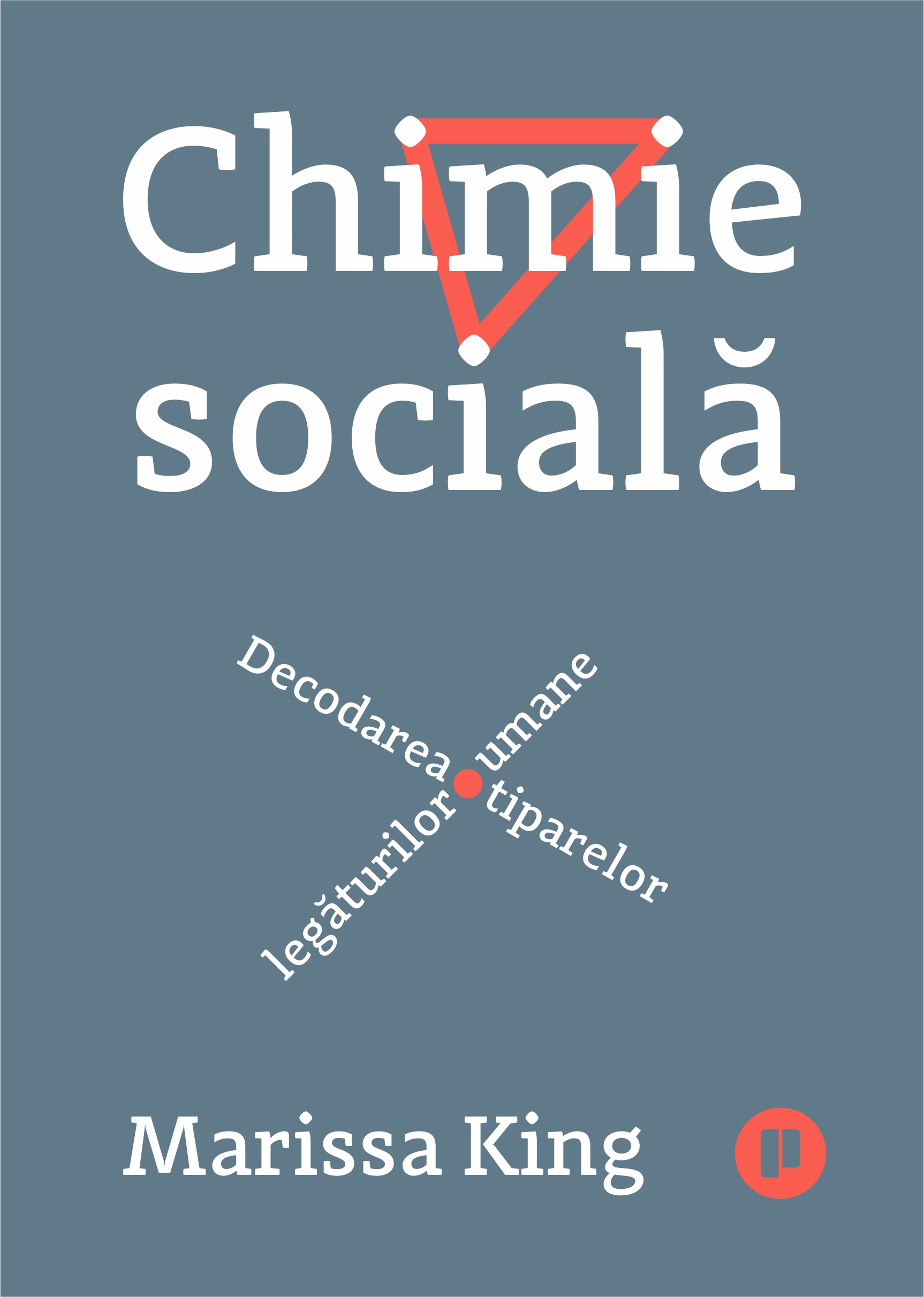 Chimie socială. Decodarea tiparelor legăturilor umane
