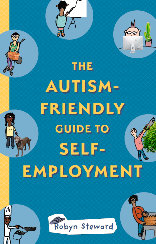 The Autism Friendly Guide to Self Employment (Paperback)