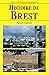 Histoire de Brest by Patrick Galliou