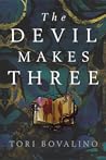 The Devil Makes Three by Tori Bovalino