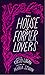 The House of Former Lovers by Kirsty Logan
