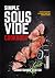 Simple Sous Vide Cookbook by Christopher Lester