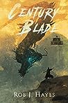 The Century Blade by Rob J. Hayes