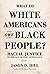 What Do White Americans Owe Black People? by Jason D. Hill