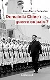 Demain la Chine : guerre ou paix ? Demain la Chine : guerre ou paix ?