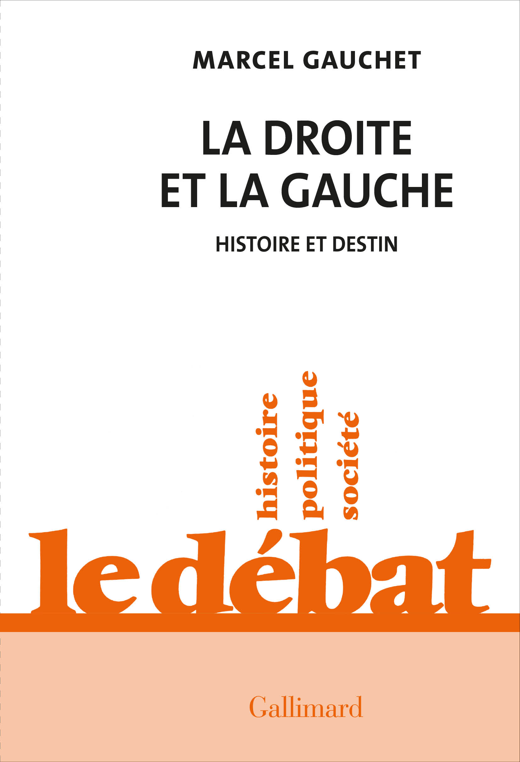 La droite et la gauche. Histoire et destin