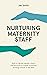 Nurturing Maternity Staff: How to tackle trauma, stress and burnout to create a positive working culture in the NHS