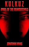 Kulkuz: Angel of the Neanderthals