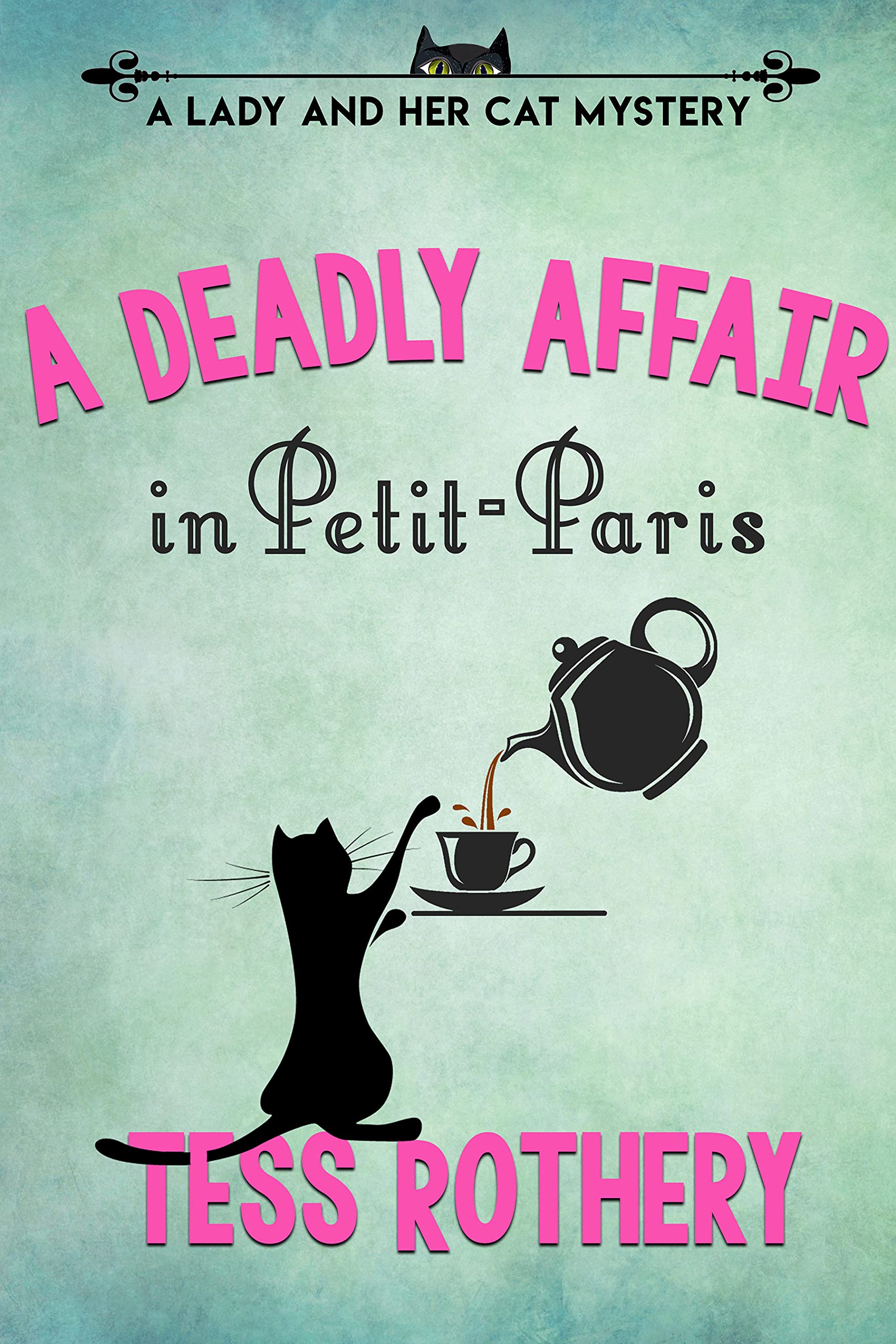 A Deadly Affair in Petit-Paris (A Lady and her Cat, #1)