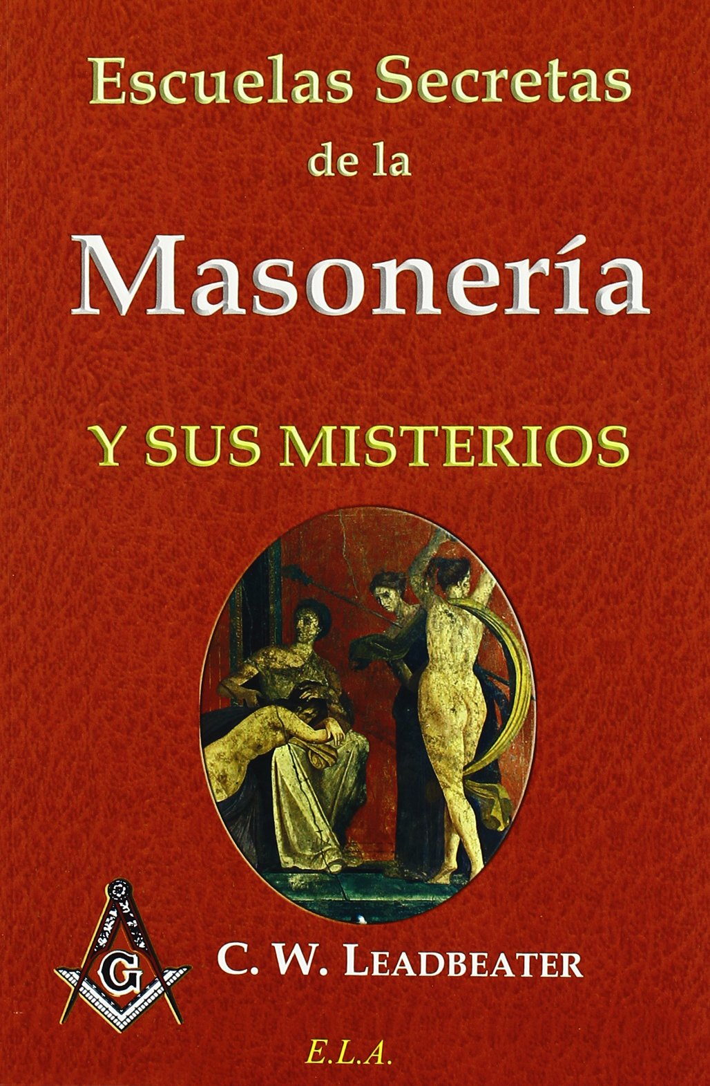 Escuelas secretas de la Masonería y sus misterios. (Paperback)