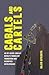 Cabals and Cartels: An Up C...