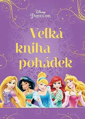 Princezna - velká kniha pohádek (Hardcover)