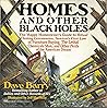 Homes and Other Black Holes by Dave Barry