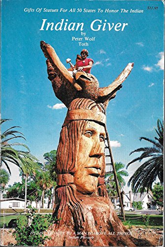 Indian Giver: Gifts Of Statues For All 50 States To Honor The Indian (Paperback)