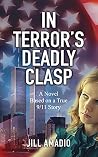 In Terror's Deadly Clasp: A Novel Based on a True 9/11 Story In Terror's Deadly Clasp: A Novel Based on a True 9/11 Story