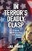 In Terror's Deadly Clasp: A Novel Based on a True 9/11 Story