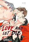 Love and let die Love and let die