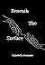 Beneath the Surface (Beneat...