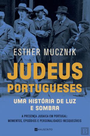 Judeus Portugueses Uma história de luz e sombra