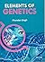 Elements of Genetics by Phundan Singh