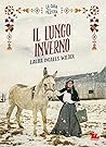 Il lungo inverno. La casa nella prateria. Nuova ediz. by Laura Ingalls Wilder