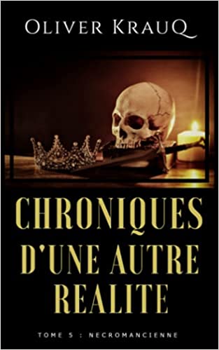 Nécromancienne (Chroniques d'une autre réalité, #5)