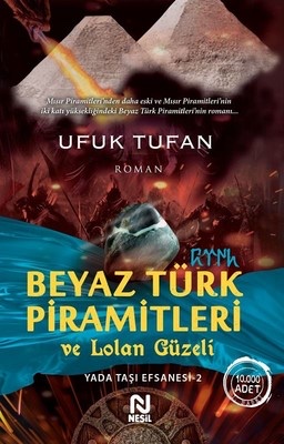 Beyaz Türk Piramitleri ve Lolan Güzeli (Yada Taşı Efsanesi, #2)