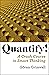 Quantify!: A Crash Course in Smart Thinking