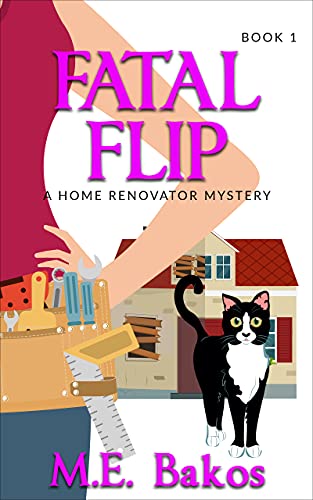 Fatal Flip: A Home Renovator Mystery (Kindle Edition)