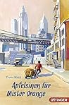 Apfelsinen für Mister Orange Apfelsinen für Mister Orange