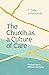 The Church as a Culture of Care: Finding Hope in Biblical Community