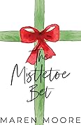 The Mistletoe Bet (Strawberry Hollow, #1)