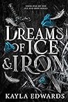 Dreams of Ice and Iron by Kayla   Edwards