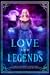 Love and Legends: A Fantasy...