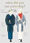 What Did You Eat Yesterday? Vol. 16 by Fumi Yoshinaga