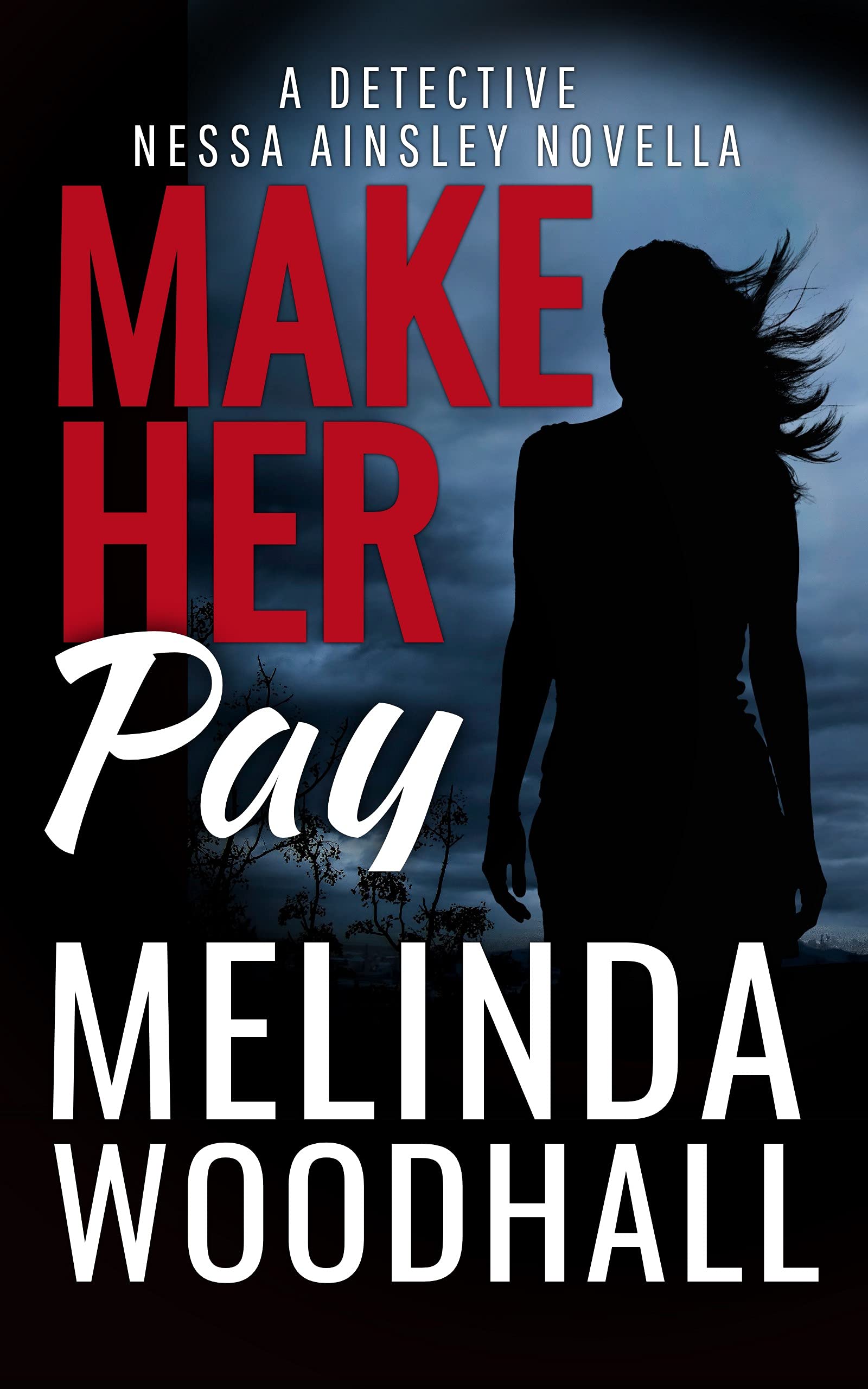 Make Her Pay: A Detective Nessa Ainsley Novella (Kindle Edition)